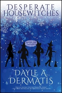  Dayle A. Dermatis - Desperate Housewitches - Uncollected Anthology, #2.