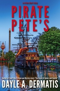  Dayle A. Dermatis - Pirate Pete's: A Page-Turning Crime Short Story.