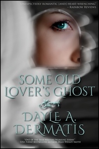  Dayle A. Dermatis - Some Old Lover's Ghost.