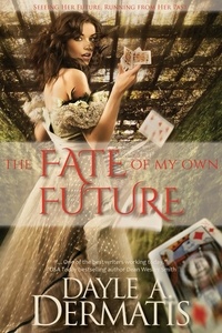  Dayle A. Dermatis - The Fate of My Own Future.