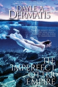  Dayle A. Dermatis - The Imperfect Otter Empire.
