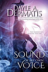  Dayle A. Dermatis - The Sound of My Own Voice.