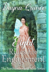  Dayna Quince - Eight Rules For Engagement (The Northumberland Nine Series Book 8) - The Northumberland Nine Series, #8.