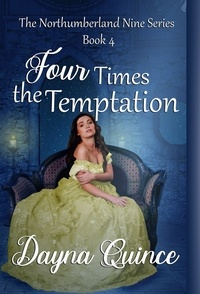  Dayna Quince - Four Times The Temptation - The Northumberland Nine Series, #4.