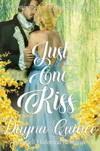  Dayna Quince - Just One Kiss - Desperate and Daring Series, #3.