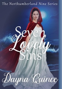  Dayna Quince - Seven Lovely Sins (The Northumberland Nine Book 7) - The Northumberland Nine Series, #7.