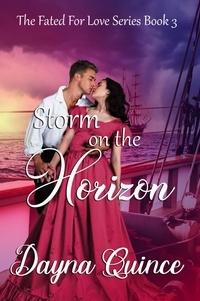  Dayna Quince - Storm on the Horizon - Fated for Love, #3.