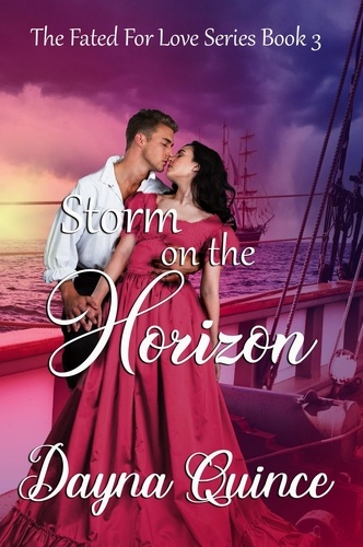  Dayna Quince - Storm on the Horizon - Fated for Love, #3.