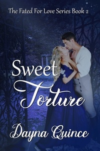  Dayna Quince - Sweet Torture - Fated for Love, #2.