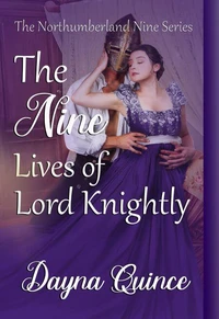 The Nine Lives of Lord Knightly (The Northumberland Nine Series Book 9)