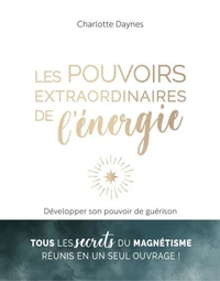 Les pouvoirs extraordinaires de l'énergie