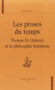 les proses du temps: thomas de quincey et la philosophie kantienne