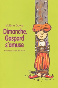 Dimanche, Gaspard s'amuse