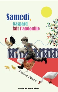 Samedi, Gaspard fait l'andouille