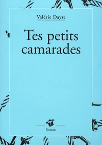 Tes petits camarades