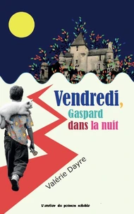Vendredi, Gaspard dans la nuit
