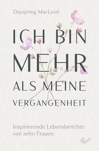 Ich bin mehr als meine Vergangenheit