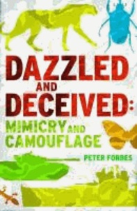 Dazzled and Deceived - Mimicry and Camouflage.