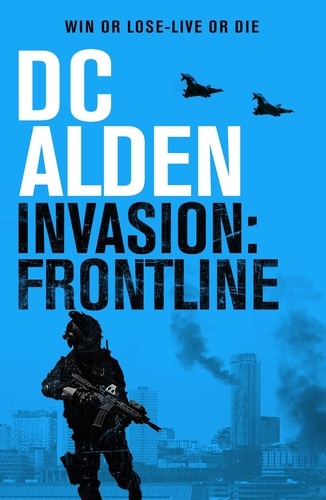  DC Alden - Invasion: Frontline - The Invasion UK series, #3.