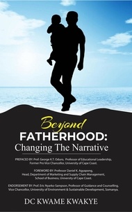  DC KWAME KWAKYE - Beyond Fatherhood Changing The Narratives.