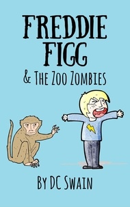  DC Swain - Freddie Figg &amp; the Zoo Zombies - Freddie Figg, #6.
