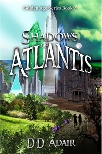  DD Adair - Shadows of Atlantis - The Golden Age Series, #2.