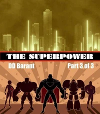 The Superpower Part Three