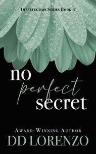  DD Lorenzo - No Perfect Secret - The IMPERFECTION Series, #4.
