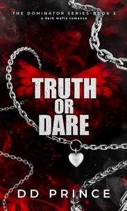  DD Prince - Truth or Dare - The Dominator Series, #2.