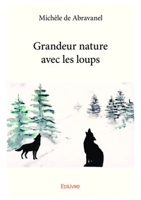 Grandeur nature avec les loups