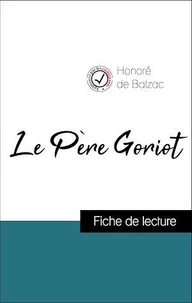 Analyse de l'œuvre : Le Père Goriot (résumé et fiche de lecture plébiscités par les enseignants sur fichedelecture.fr)