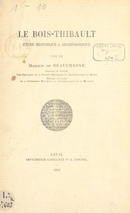  de Beauchesne - Le Bois-Thibault - Étude historique et archéologique.