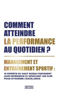 Comment atteindre la performance au quotidien ?
