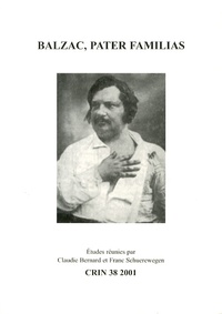 Claude Bernard et Franc Schuerewegen - CRIN N° 38/2001 : Balzac, pater familias.
