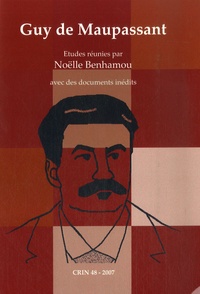Noëlle Benhamou - CRIN N° 48/2007 : Guy de Maupassant.