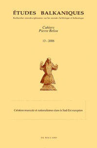 Georges Kokkonis - Etudes balkaniques Cahiers Pierre Belon N° 13/2006 : Création musicale et nationalismes dans le Sud-Est européen. 1 CD audio