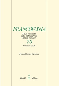 Nicolas Hossard et Maria Chiara Gnocchi - Francofonia N° 70, printemps 2016 : Francophonies barbares.