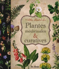 Atlas illustré des Plantes médicinales & curatives