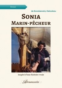  De Borodaewsky-Delouteau - Sonia, marin-pécheur - Inspiré d'une histoire vraie.