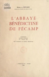L'abbaye bénédictine de Fécamp