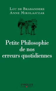 Petite Philosophie de nos erreurs quotidiennes