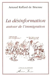 De brienne arnaud Raffard - La désinformation autour de l'immigration.