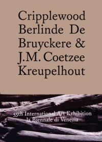 Cripplewood Berlinde De Bruyckere & J.M. Coetzee