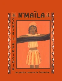 N'MAÏLA (Conte Africain tout illustré en couleurs)