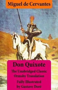 Don Quixote (illustrated &amp; annotated) - The Unabridged Classic Ormsby Translation fully illustrated by Gustave Doré