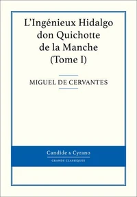 L'Ingénieux Hidalgo don Quichotte de la Manche, Tome I