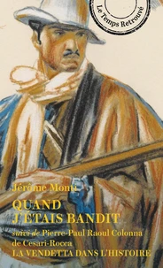 Quand j'étais bandit suivi de La Vendetta dans l'Histoire