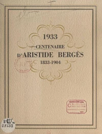 1933 : centenaire d'Aristide Bergès, 1833-1904