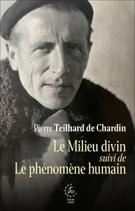 Le milieu divin suivi de Le phénomène humain