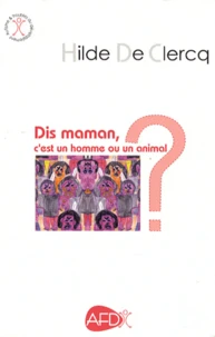 Dis maman, c'est un homme ou un animal ?